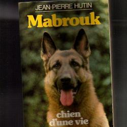 berger allemand , mabrouk chien d'une vie  . Jean-Pierre Hutin.