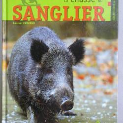 La chasse du sanglier - Cabanau - Artémis 2013 - Bibliothèque du chasseur Gibier