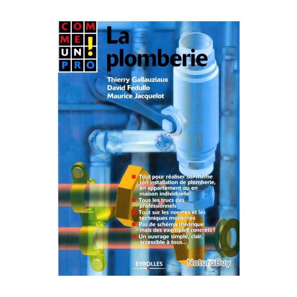 Ebook Livre Action - La Plomberie Comme Un Pro! (Thierry Gallauziaux, 2007, 209 Pages)