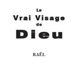 Ebook Livre Action - Le Vrai Visage De Dieu (Raël, 1998, 228 Pages)