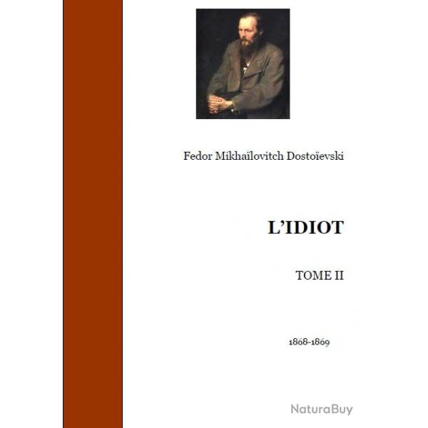 Ebook Livre Action - L'Idiot (Fedor Mikhalovitch Dostoevski, 2013, 463 Pages) (Tome 2)