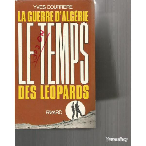 Guerre d'algrie.le temps des lopards , paras en algrie . yves courrire