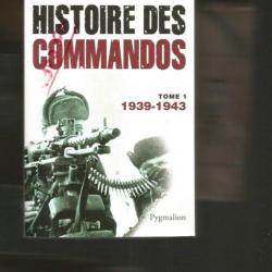 Histoire des commandos tome 1 1939-1943.pierre montagnon