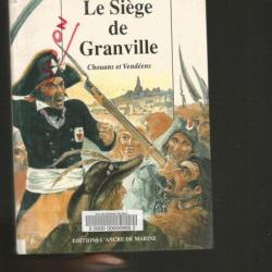 Le siège de granville , chouans et vendéens de robert sinsoilliez