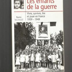 Les enfants de la guerre , gilles ragache.  vivre , survivre , lire et jouer 1939-1949