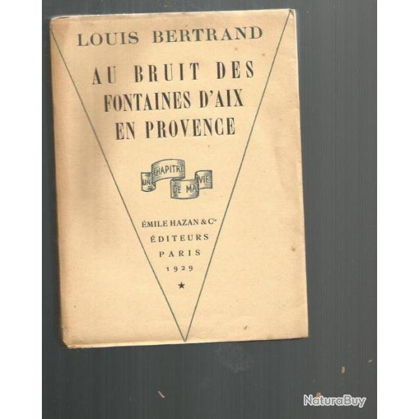 Au bruit des fontaines d'aix-en-provence. louis bertrand