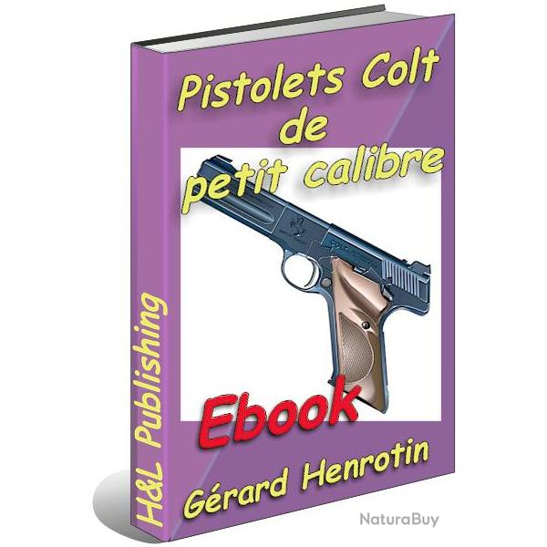 Pistolets Colt de petit calibre expliqus (Ebook)