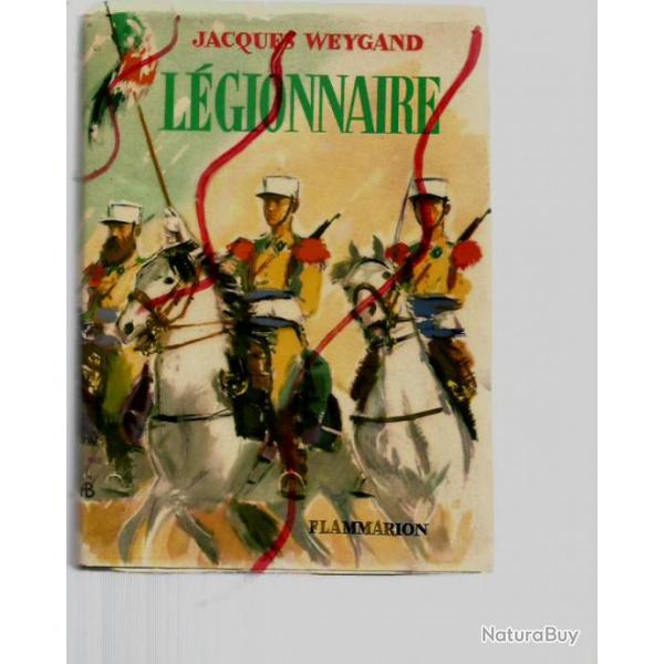 Lgionnaire de Jacques Weygand .lgion trangre , guerres coloniales