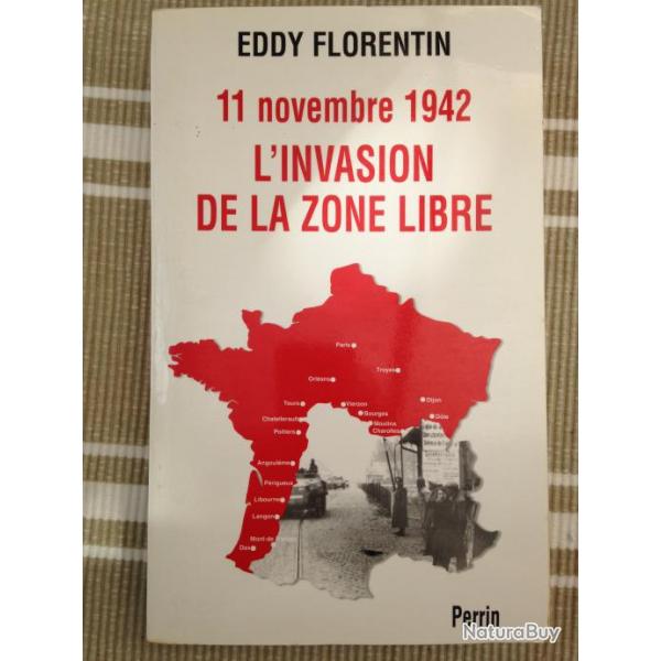 livre "11 NOVEMBRE 1942 L'INVASION DE LA ZONE LIBRE " DE EDDY FLORENTIN