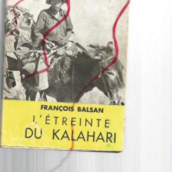 L'étreinte du kalahari françois balsan. première expédition française au désert rouge 1948