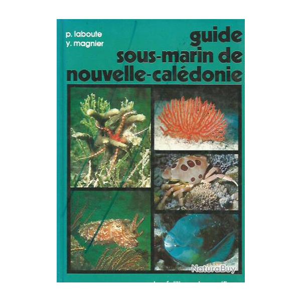 guide sous marin de nouvelle caldonie , algues , coraux , faune flore
