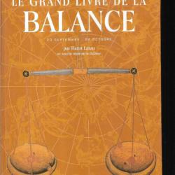 le grand livre de la balance 23 septembre-22 octobre par henri latou , zodiaque