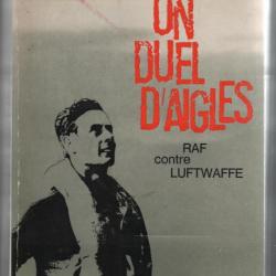 Un duel d'aigles. RAF contre Luftwaffe , dédicacé , aviation bataille d'angleterre + récit offert