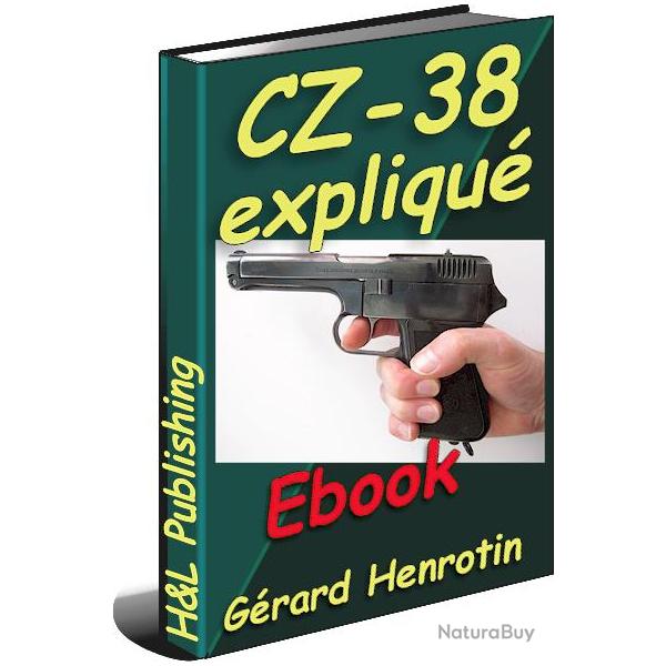 Le pistolet CZ-38 expliqu (ebook tlchargeable)