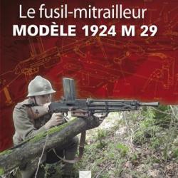 LE FUSIL MITRAILLEUR MODELE 1924 M 29