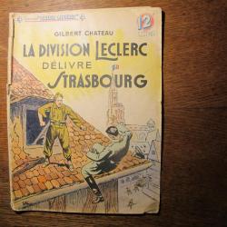 Gilbert CHATEAU La Division Leclerc délivre Strasbourg Collection Patrie Libérée