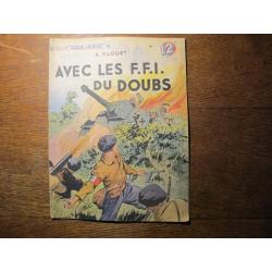 A. CLOUET Avec les F.F.I. du Doubs Collection Patrie Libérée