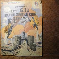 Dick PARKER Les G.I.s Franchissent le Rhin à REMAGEN Collection Patrie Libérée