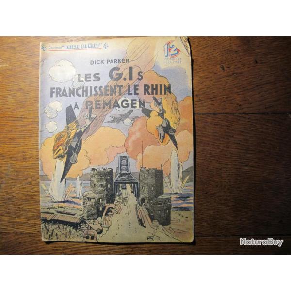Dick PARKER Les G.I.s Franchissent le Rhin  REMAGEN Collection Patrie Libre