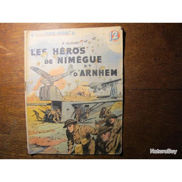 A. CLOUET Les Heros de Nimgue et d'ARNHEM Collection Patrie Libre