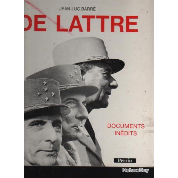 De Lattre ( de tassigny) . Documents indits J-Luc Barr , marchal , indochine , rhin et danube