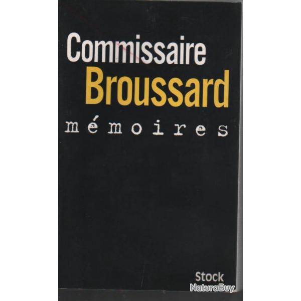 Commissaire broussard mmoires . mesrine , anti-gangs , raid , grand banditisme , corse