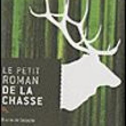 Le Petit Roman De La Chasse