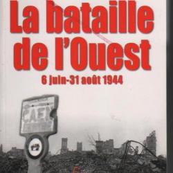 La bataille de l'ouest , normandie 6 juin-31 aout 1944 + plaquette débarquement