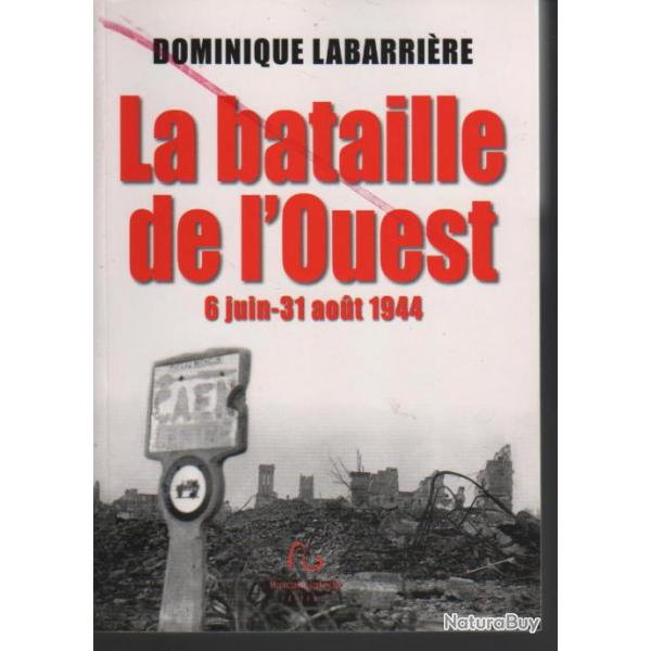 La bataille de l'ouest , normandie 6 juin-31 aout 1944 + plaquette dbarquement