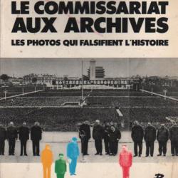 le commissariat aux archives , les photos qui falsifient l'histoire. alain jaubert , communisme