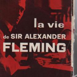 La vie de sir alexander fleming. médecine , bactériologie , pénicilline, sulfamides