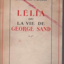 Lélia ou la vie de george sand . andré maurois