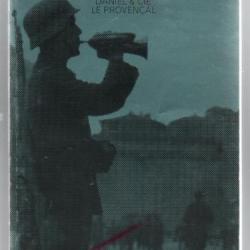 marseille 1943 , la fin du vieux port . daniel & cie le provençal gérard guicheteau