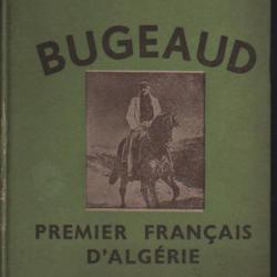 Bugeaud premier français d'algérie , armée française , conquêtes coloniales , troupes d'afrique