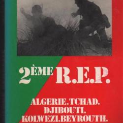 Paras Légion. Le 2ème REP , algérie , tchad, djibouti, kolwezi , beyrouth . Pierre Sergent