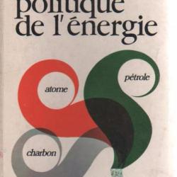 pour une politique de l'énergie , charbon, atome , pétrole de michel grenon