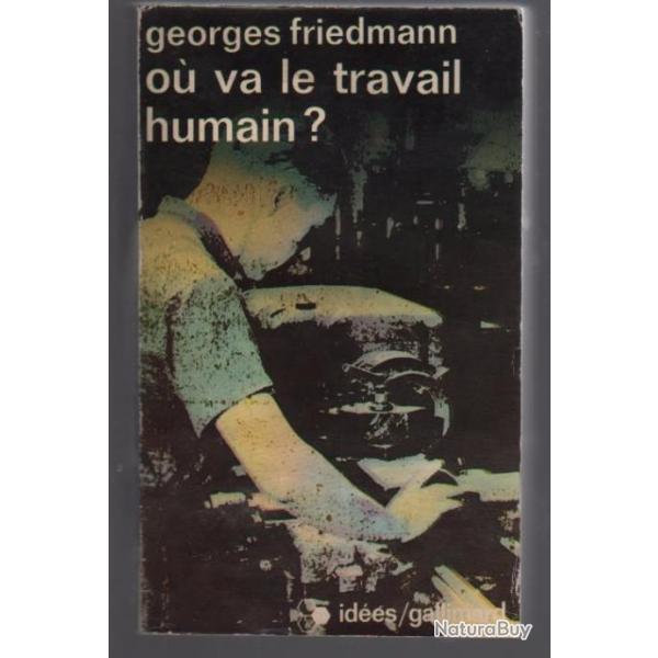 ou va le travail humain de georges friedmann