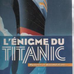 L'énigme du titanic, mystères et dissimulations