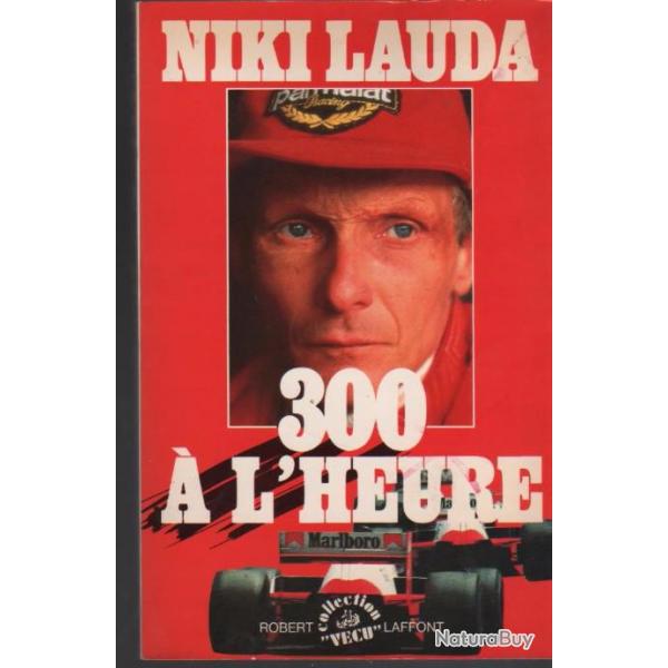 Niki lauda 300  l'heure . autobiographie du pilote de course