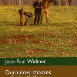 DERNIÈRES CHASSES PRÉSIDENTIELLES. VINGT ANS À LA TÊTE DE RAMBOUILLET ET DE MARLY - NEUF µ