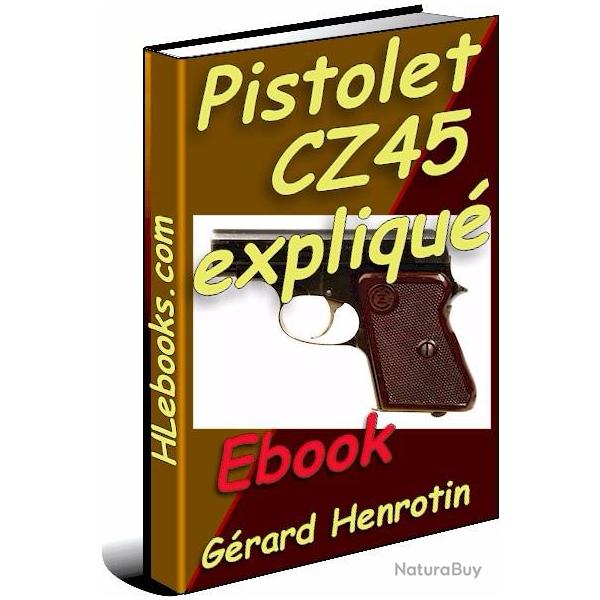 Pistolet CZ-45 expliqu (ebook tlchargeable)