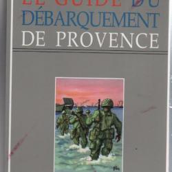 le guide du débarquement de provence 15 aout 1944 , henri julien