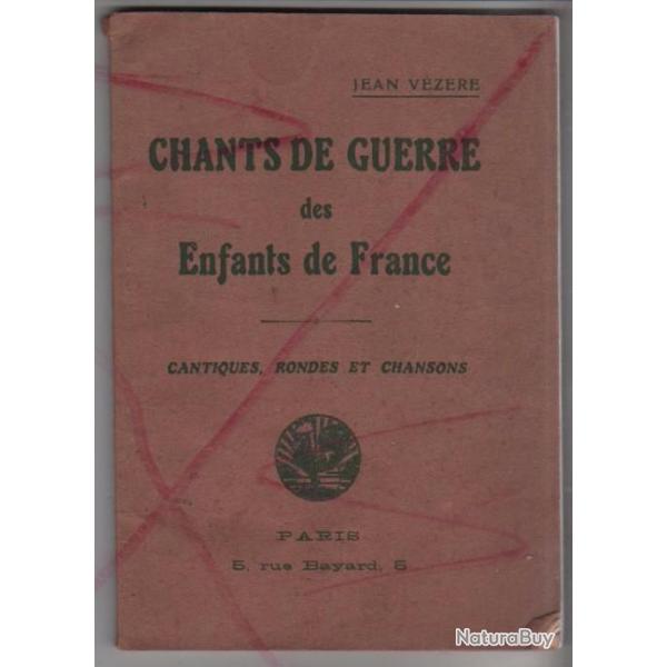 chants de guerre des enfants de france de jean vzre , cantiques , rondes et chansons