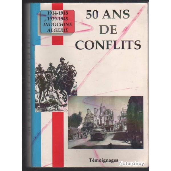 50 ans de conflits 1914-1918, 1939-1945 : Indochine, Algrie Tmoignages , Frhel - Hnansal