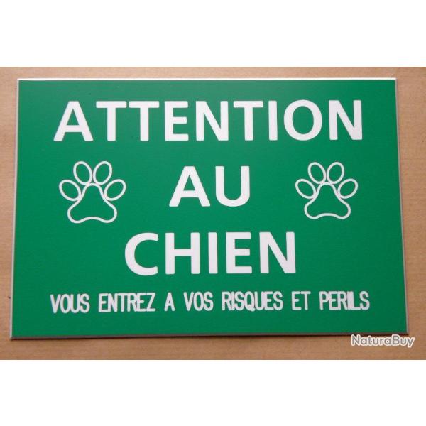 pancarte "ATTENTION AU CHIEN VOUS ENTREZ A VOS RISQUES ET PERILS" ft 150 x 100 mm fond VERT