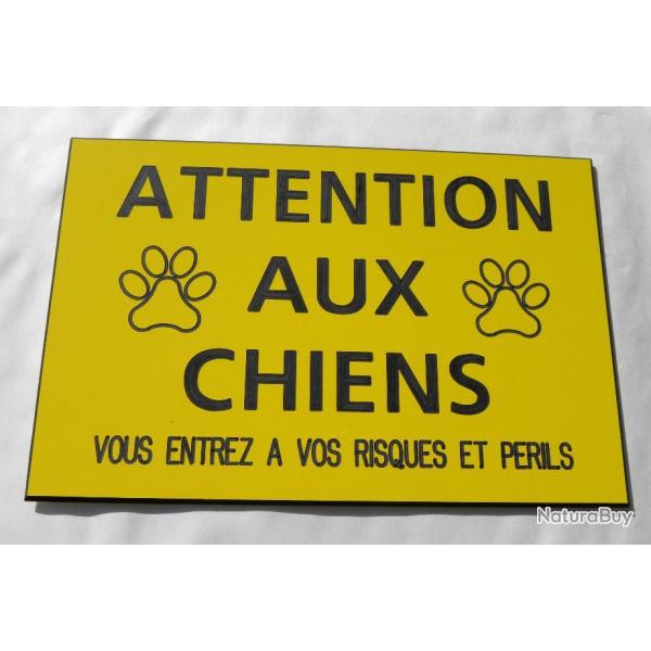 pancarte "ATTENTION AUX CHIENS VOUS ENTREZ A VOS RISQUES ET PERILS" ft 150 x 100 mm fond JAUNE