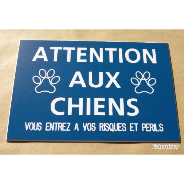 pancarte "ATTENTION AUX CHIENS VOUS ENTREZ A VOS RISQUES ET PERILS" ft 150 x 100 mm fond BLEU