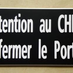pancarte "Attention au CHIEN Refermer le Portail" format 98 x 200 mm fond noir