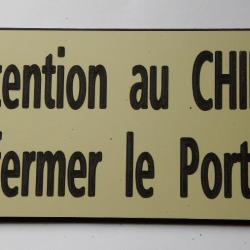 pancarte "Attention au CHIEN Refermer le Portail" format 98 x 200 mm fond IVOIRE