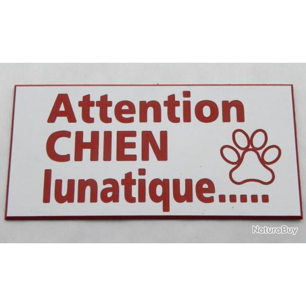 Plaque adhsive "Attention CHIEN lunatique" format 48 x 100 mm fond BLANC TEXTE ROUGE